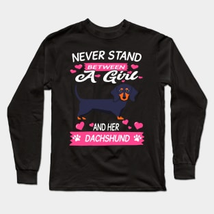 Never Stand Between A Girl And Her Dachshund Long Sleeve T-Shirt